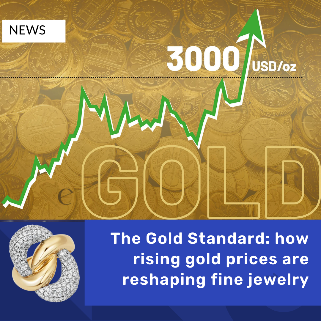The Gold Standard: How Rising Gold Prices Are Reshaping Fine Jewelry