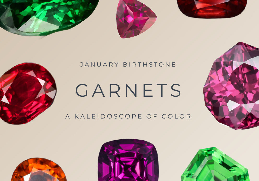 Garnet: A Kaleidoscope of Colors! These gems go beyond the stereotypical dark red January birthstone. 